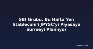 SBI Grubu, Bu Hafta Yen Stablecoin'i JPYSC'yi Piyasaya Sürmeyi Planlıyor