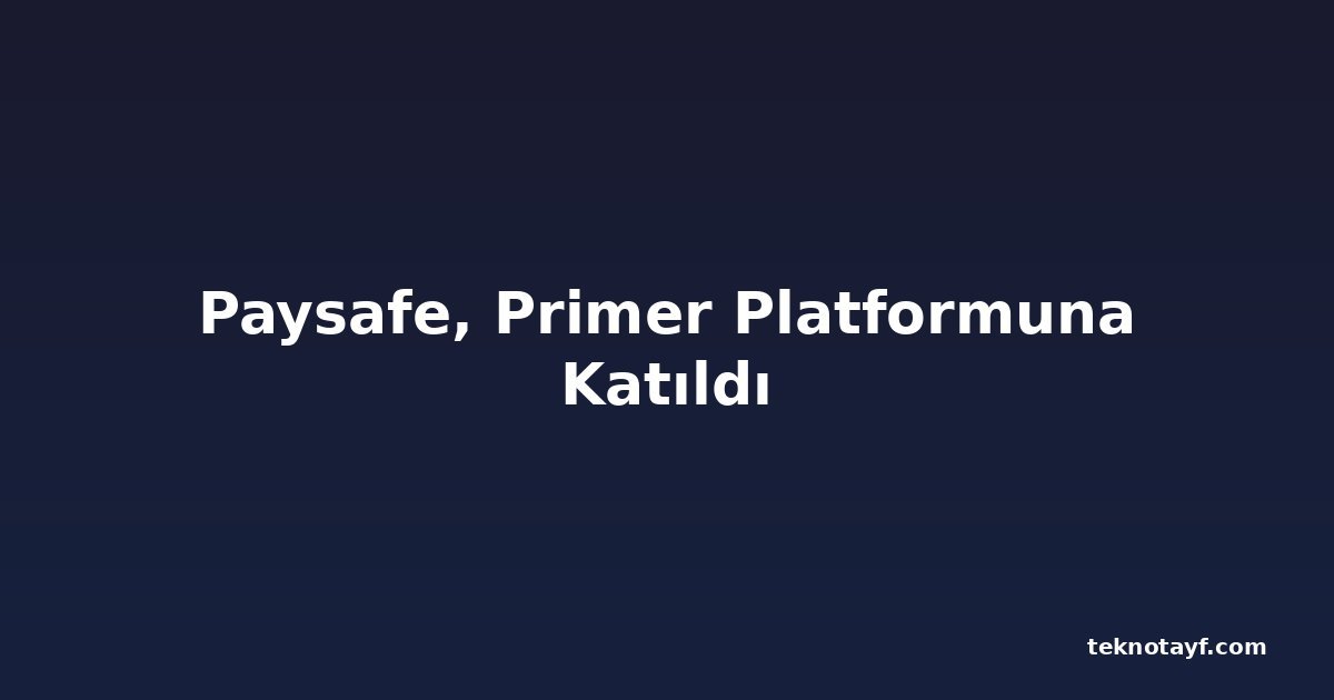 Paysafe, Primer Platformuna Katıldı