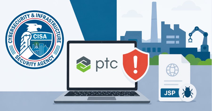CISA, PTC Windchill RCE Açığını KEV Listesine Ekledi: Web Shell Saldırıları Devam Ediyor