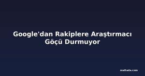 Google'dan Rakiplere Araştırmacı Göçü Durmuyor
