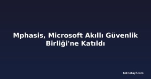 Mphasis, Microsoft Akıllı Güvenlik Birliği'ne Katıldı