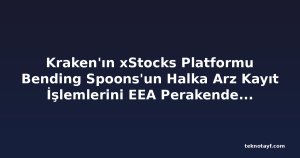 Kraken'ın xStocks Platformu Bending Spoons'un Halka Arz Kayıt İşlemlerini EEA Perakende Müşterilerine Açtı