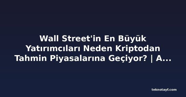 Wall Street'in En Büyük Yatırımcıları Neden Kriptodan Tahmin Piyasalarına Geçiyor? | Alex Momot