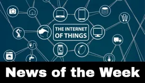 11 Ağustos 2023 Haftasının IoT Haberleri