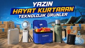 Yazın Yanınızdan Ayırmayacağınız En Faydalı Teknolojik Ürünler