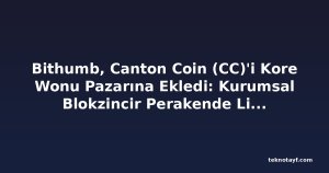 Bithumb, Canton Coin (CC)'i Kore Wonu Pazarına Ekledi: Kurumsal Blokzincir Perakende Likiditeyi Hedefliyor