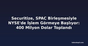 Securitize, SPAC Birleşmesiyle NYSE'de İşlem Görmeye Başlıyor: 400 Milyon Dolar Toplandı