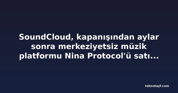 SoundCloud, kapanışından aylar sonra merkeziyetsiz müzik platformu Nina Protocol'ü satın aldı
