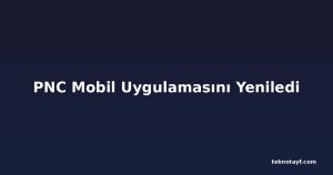 PNC Mobil Uygulamasını Yeniledi