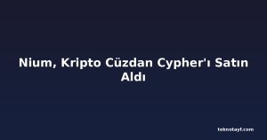 Nium, Kripto Cüzdan Cypher'ı Satın Aldı