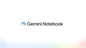 Google, NotebookLM'yi Gemini Notebook Olarak Yeniden Adlandırıyor