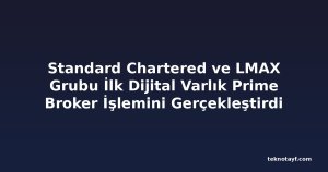 Standard Chartered ve LMAX Grubu İlk Dijital Varlık Prime Broker İşlemini Gerçekleştirdi