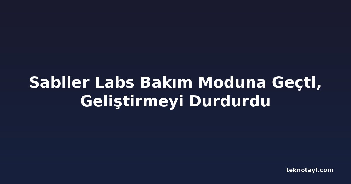 Sablier Labs Bakım Moduna Geçti, Geliştirmeyi Durdurdu