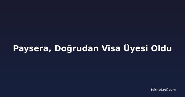 Paysera, Doğrudan Visa Üyesi Oldu