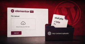 Elementor Pro'daki Kritik Güvenlik Açığı Saldırganlara PHP Yükleme ve Kod Çalıştırma İmkanı Tanıyor