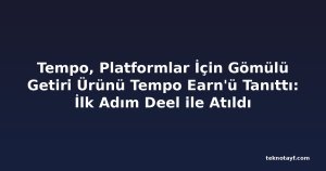 Tempo, Platformlar İçin Gömülü Getiri Ürünü Tempo Earn'ü Tanıttı: İlk Adım Deel ile Atıldı