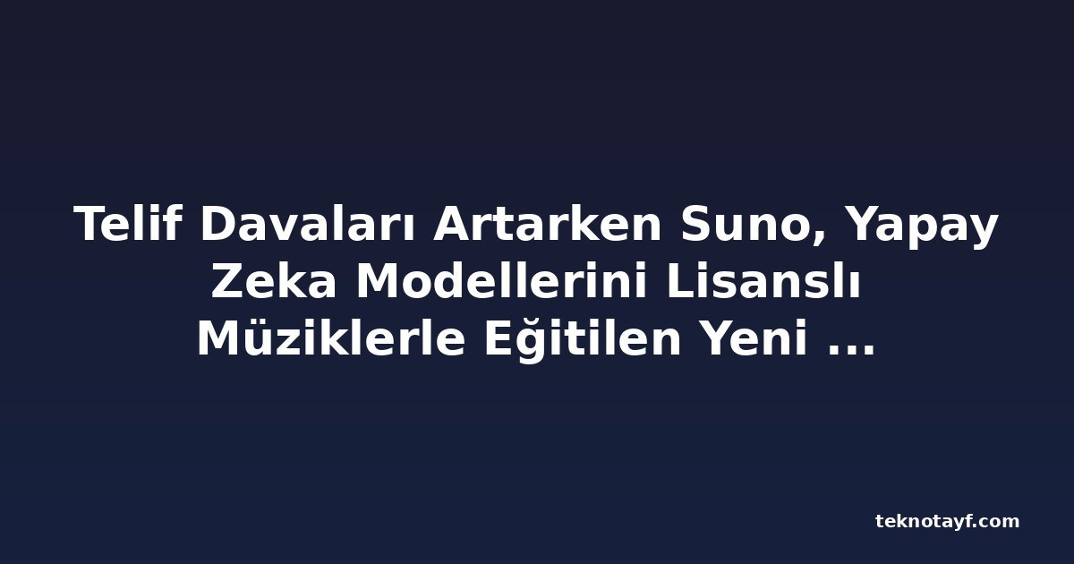 Telif Davaları Artarken Suno, Yapay Zeka Modellerini Lisanslı Müziklerle Eğitilen Yeni Sürümle Değiştirdi
