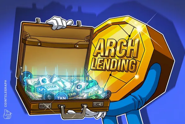 Arch Lending tokenize hisse senetlerini bir sonraki teminat piyasası olarak hedefliyor