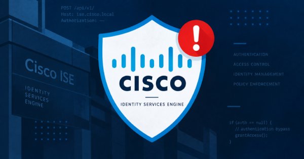 Cisco aktif saldırılarda sömürülen yeni sıfırıncı gün ISE kimlik doğrulama atlatma açığını uyardı (CVSS 10.0)