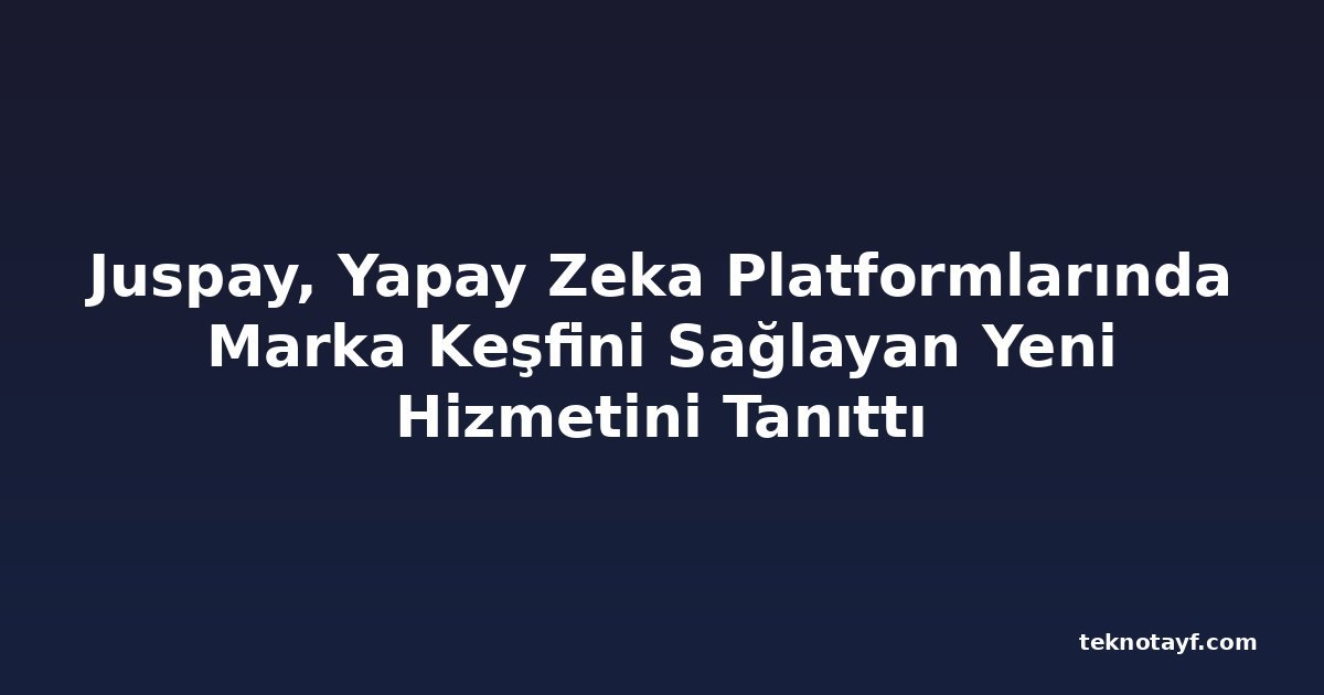 Juspay, Yapay Zeka Platformlarında Marka Keşfini Sağlayan Yeni Hizmetini Tanıttı