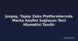Juspay, Yapay Zeka Platformlarında Marka Keşfini Sağlayan Yeni Hizmetini Tanıttı
