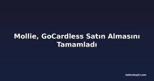 Mollie, GoCardless Satın Almasını Tamamladı