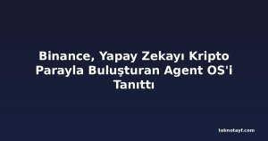 Binance, Yapay Zekayı Kripto Parayla Buluşturan Agent OS'i Tanıttı