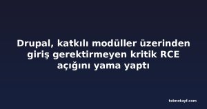 Drupal, katkılı modüller üzerinden giriş gerektirmeyen kritik RCE açığını yama yaptı